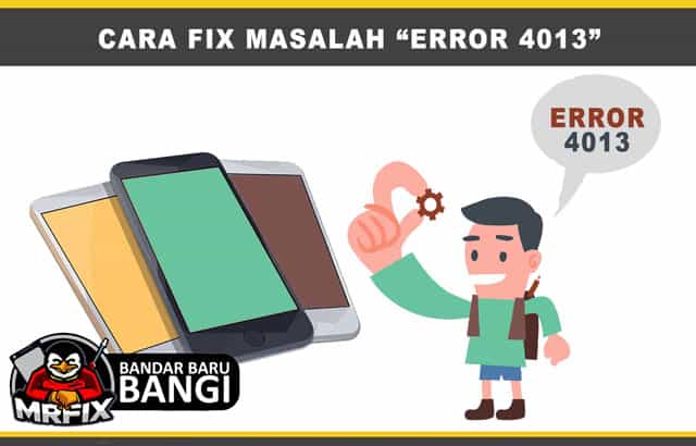 cara_fix_masalah_error_4013_iphone_mrfix_bangi